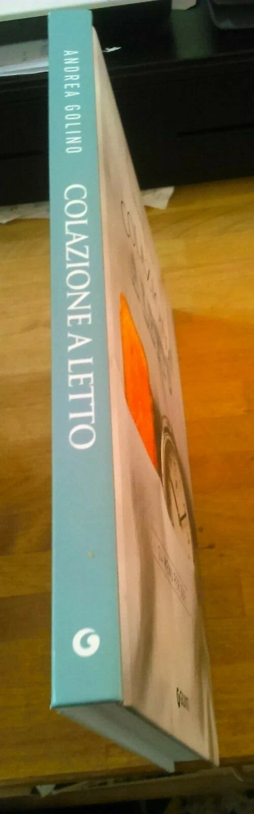 COLAZIONE A LETTO. ANDREA GOLINO. 24 MENU' PER DUE. GIUNTI EDITORE. 1° EDIZIONE 2016.