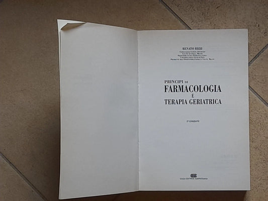 PRINCIPI DI FARMACOLOGIA E TERAPIA GERIATRICA. PROFESSORE RENATO RIZZI+AA.VV. AMBROSIANA EDITRICE. 2° EDIZIONE 1995.