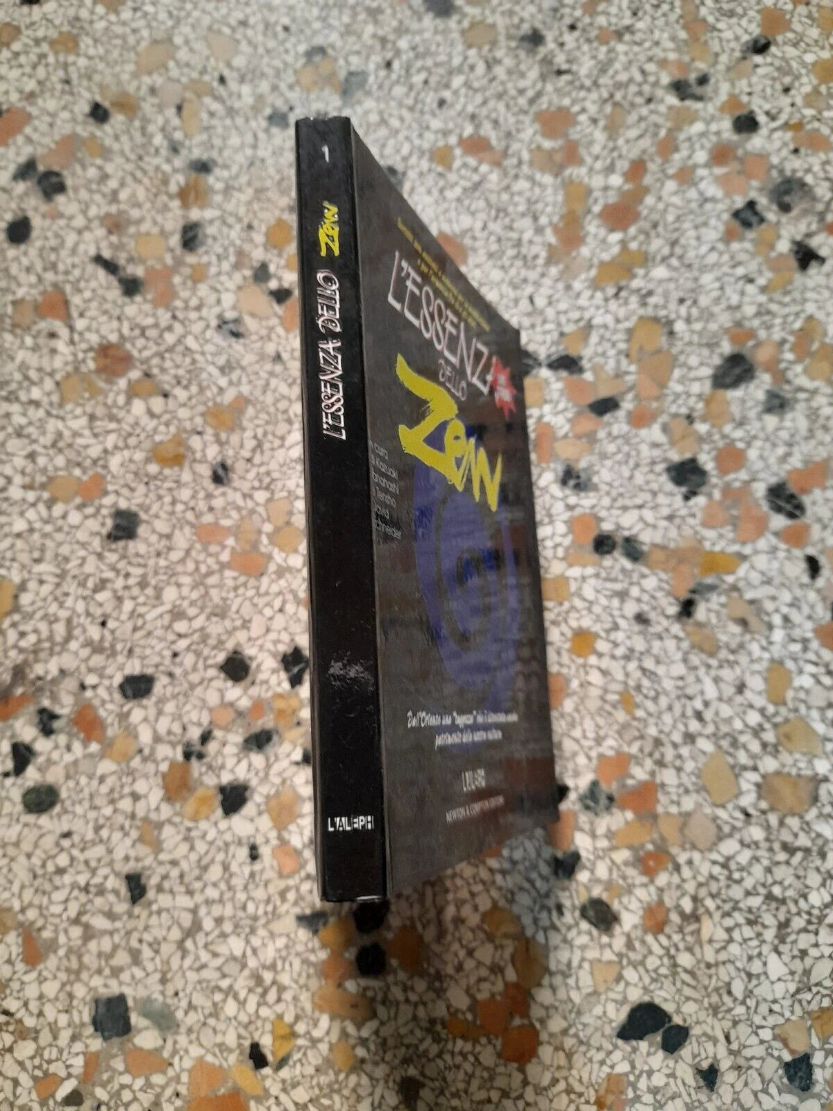 L'ESSENZA DELLO ZEN. A CURA DI KAZUAKI TANAHASHI E TENSHO DAVID SCHNEIDER. NEWTON & COMPTON EDITORI. 1° EDIZIONE 1997. COLLANA: L'ALEPH 1.