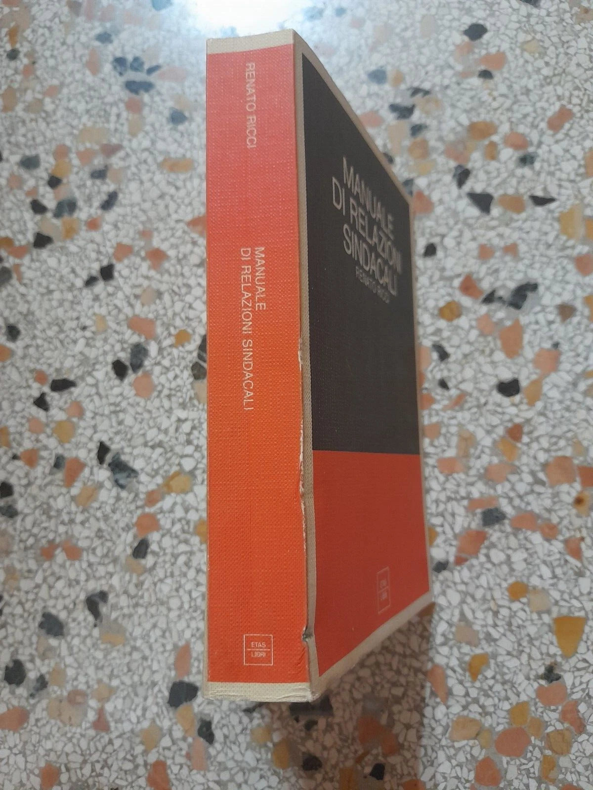 MANUALE DI RELAZIONI SINDACALI. RENATO RICCI. ETAS LIBRI. 1° EDIZIONE FEBBRAIO 1978. COLLANA: 70 / DIREZIONE, ORGANIZZAZIONE ED ECONOMIA D'IMPRESA.