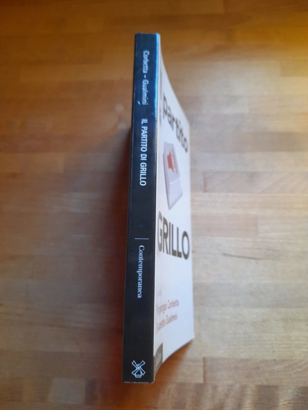 IL PARTITO DI GRILLO. PIERGIORGIO CORBETTA-ELISABETTA GUALMINI. IL MULINO EDITRICE, 2013. COLLANA: CONTEMPORANEA / DUECENTOVENTUNO.
