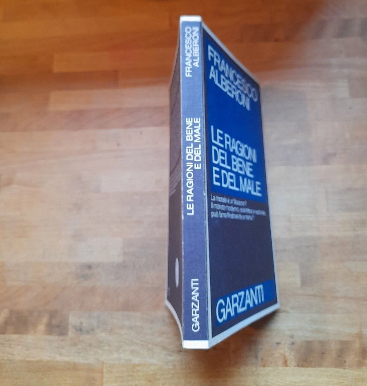 LE RAGIONI DEL BENE E DEL MALE. FRANCESCO ALBERONI. GARZANTI EDITORE. COLLANA: SAGGI BLU. 2° ED.IZIONE 1981.