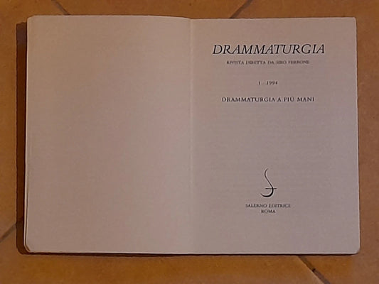 DRAMMATURGIA 1-1994. RIVISTA DIRETTA DA SIRO FERRONE. SALERNO EDITRICE, 1994.