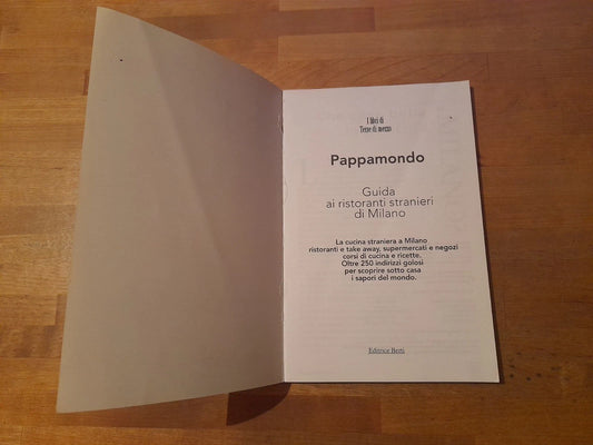 PAPPAMONDO. GUIDA AI RISTORANTI STRANIERI DI MILANO. COLLANA: I LIBRI DI TERRE DI MEZZO. AA.VV. EDITRICE BERTI, 1° EDIZIONE 1997.