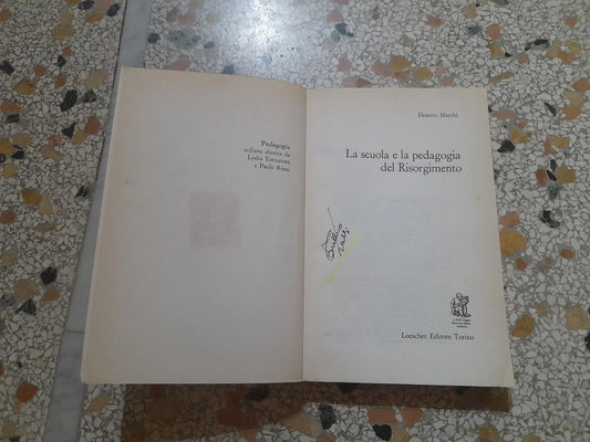 LA SCUOLA E LA PEDAGOGIA DEL RISORGIMENTO. DEMIRO MARCHI. LOESCHER EDITORE. 1° EDIZIONE 1985. COLLANA: PEDAGOGIA 23.
