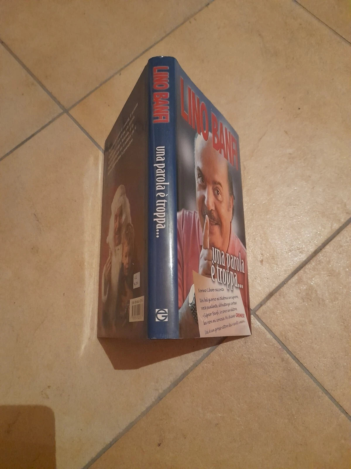 UNA PAROLA E' TROPPA... NONNO LIBERO RACCONTA. LINO BANFI. GREMESE EDITORE 2003. COLLANA: "DIALOGHI"