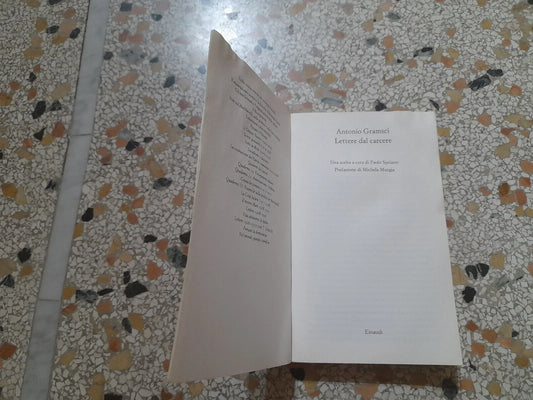 LETTERE DAL CARCERE. ANTONIO GRAMSCI. A CURA DI PAOLO SPRIANO. PREFAZIONE DI MICHELA MURGIA. EINAUDI EDITORE. COLLANA: ET SAGGI. 8° EDIZIONE, 2014.