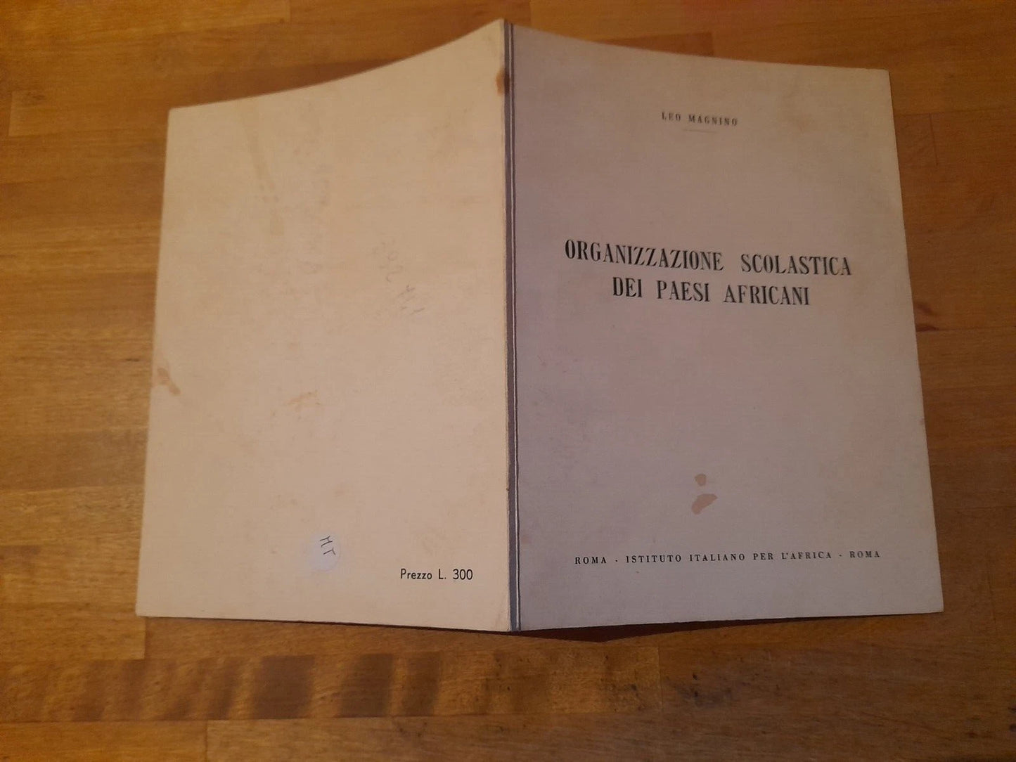ORGANIZZAZIONE SCOLASTICA DEI PAESI AFRICANI. LEO MAGNINO. ISTITUTO ITALIANO PER L'AFRICA. 1° EDIZIONE 1960.