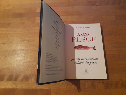 TUTTO PESCE. EDIZIONE 2002-2003. GUIDA AI RISTORANTI ITALIANI DEL PESCE. PAOLO MARCHI. GRIBAUDO EDITORE. 1° EDIZIONE 2002.