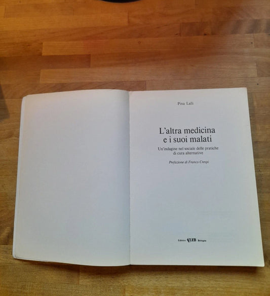 L'ALTRA MEDICINA E I SUOI MALATI. PINA LALLI. EDITRICE CLUEB BOLOGNA. RISTAMPA 1988.