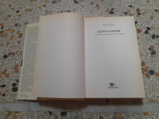 QUESTO AMORE. BRUNO VESPA. RAI.ERI MONDADORI EDITORE. 1° EDIZIONE 2011. COLLEZIONE: I LIBRI DI BRUNO VESPA.
