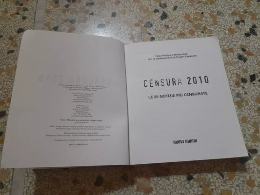 CENSURA 2010. LE 25 NOTIZIE PIU' CENSURATE. PETER PHILLIPS E PROJECT CENSORED. NUOVI MONDI EDITRICE. 1° EDIZIONE ITALIANA 2010.