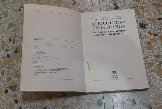 AGRICOLTURA ED ECOLOGIA. MARIO CATALANO - ALDO ONORATI. ARMANDO EDITORE. RISTAMPA 1986. COLLANA: AMBIENTE & ECOLOGIA.