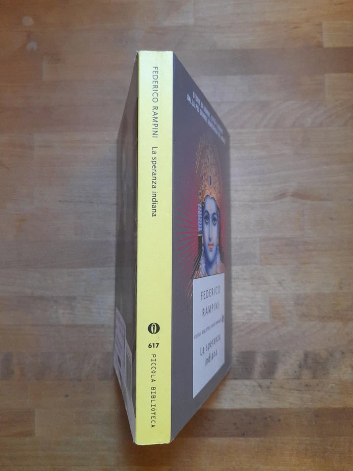 LA SPERANZA INDIANA. FEDERICO RAMPINI. OSCAR MONDADORI EDITORE. COLLANA: PICCOLA BIBLIOTECA OSCAR MONDADORI 617. 1° EDIZIONE 2008.