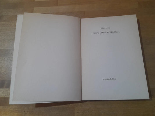 IL DOPO-CRISI E' COMINCIATO. ALAIN MINC. MARSILIO EDITORI. 1° EDIZIONE 1984. COLLANA: SAGGI.