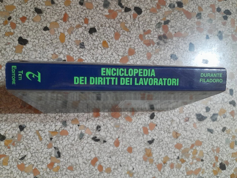 ENCICLOPEDIA DEI DIRITTI DEI LAVORATORI. BRUNO DURANTE - CAMILLO FILADORO. NICOLA TETI EDITORE. 1° EDIZIONE GENNAIO 1991. PRESENTAZIONE DI CARLO SMURAGLIA.