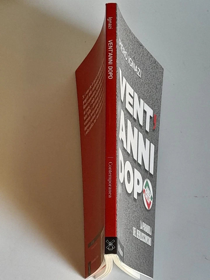 VENT'ANNI DOPO. LA PARABOLA DEL BERLUSCONISMO. PIERO IGNAZI. SOCIETA' EDITRICE IL MULINO. COLLANA: IL MULINO CONTEMPORANEA / 235. 1° EDIZIONE 2014.