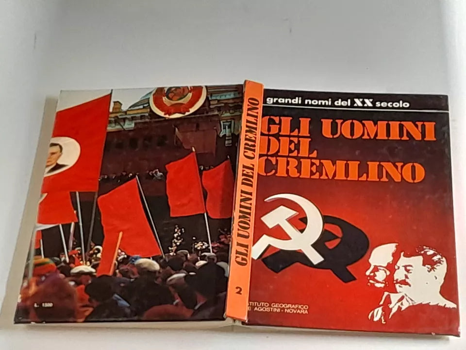 GLI UOMINI DEL CREMLINO. I GRANDI NOMI DEL XX SECOLO VOLUME 2. AA.VV. ISTITUTO GEOGRAFICO DE AGOSTINI - NOVARA. 1° EDIZIONE 1973.