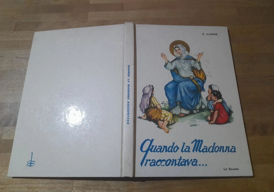 QUANDO LA MADONNA RACCONTAVA ... GRAZIELLA AJMONE. EDITRICE LA SCUOLA. VI EDIZIONE 1972. COLLANA: FIORI DI LUCE.