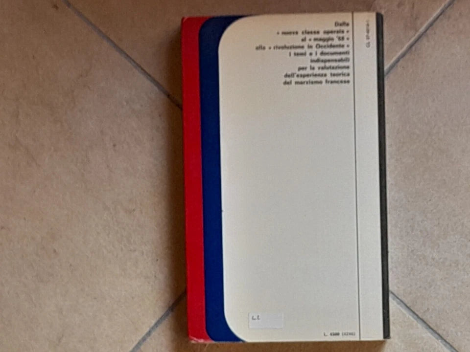 TEORIA E MOVIMENTO NEL PARTITO COMUNISTA FRANCESE 1959-1973. MARCELLO MONTANARI. DE DONATO EDITORE. 1° EDIZIONE 1974. COLLANA: IDEOLOGIA E SOCIETA'.