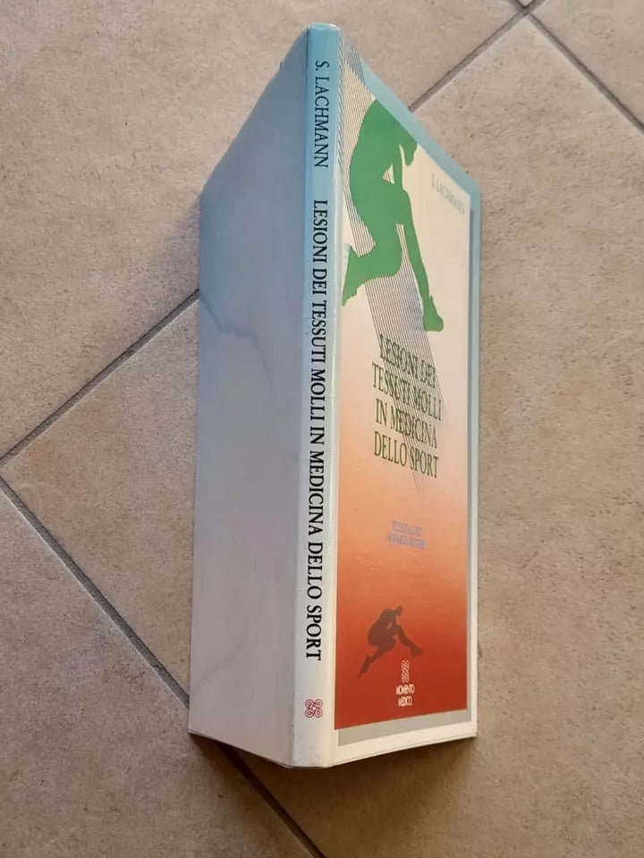 LESIONI DEI TESSUTI MOLLI IN MEDICINA DELLO SPORT. SYLVIA LACHMANN. MOMENTO MEDICO EDIZIONI. EDIZIONE ITALIANA 1989.