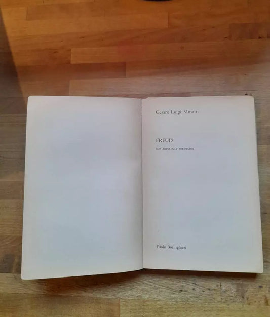 FREUD. CON ANTOLOGIA FREUDIANA. CESARE L.MUSATTI. BOLLATI BORINGHIERI EDITORE. COLLANA: BORINGHIERI UNIVERSALE SCIENTIFICA 56. RISTAMPA 1974.