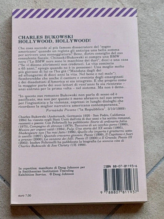 HOLLYWOOD, HOLLYWOOD! CHARLES BUKOWSKI. FELTRINELLI EDITORE. COLLANA: U. E. FELTRINELLI 1193. 13° EDIZIONE 2005.