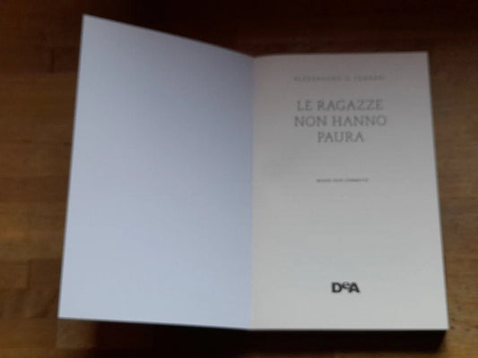 LE RAGAZZE NON HANNO PAURA. ALESSANDRO Q. FERRARI. DeA EDITORE, 2018.