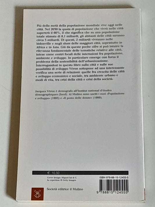 L'URBANIZZAZIONE DEL MONDO. JACQUES VERON. SOCIETA' EDITRICE IL MULINO. COLLANA: IL MULINO UNIVERSALE PAPERBACKS 537. 1° EDIZIONE 2008.