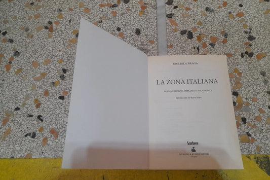 LA ZONA ITALIANA. GIGLIOLA BRAGA. NUOVA EDIZIONE AMPLIATA E AGGIORNATA. SPERLING & KUPFER EDITORI. RISTAMPA 2007.