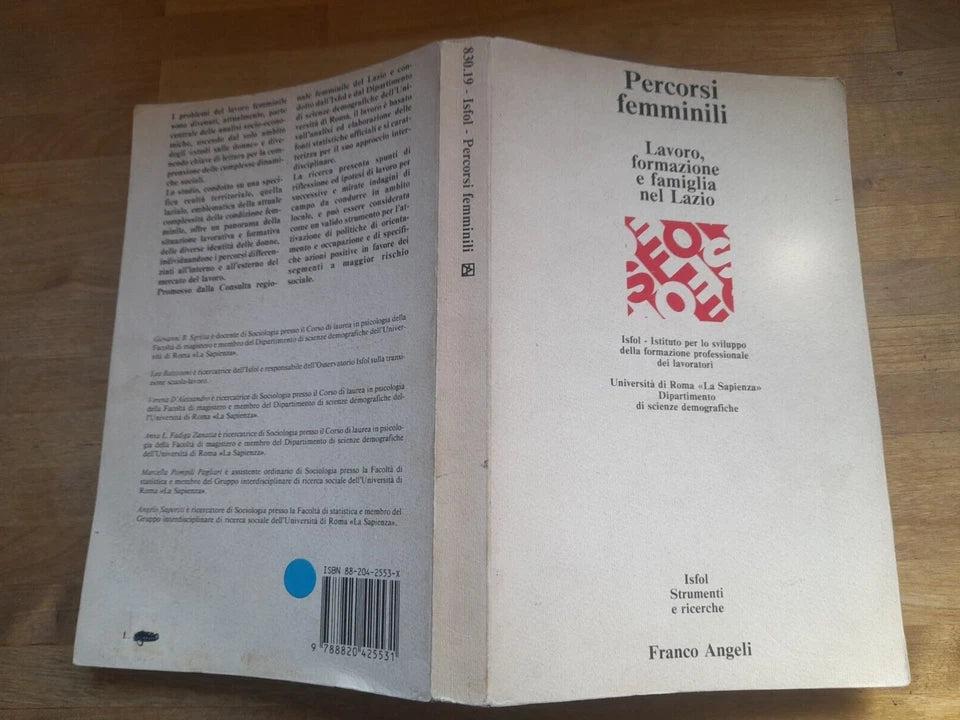 PERCORSI FEMMINILI LAVORO, FORMAZIONE E FAMIGLIA NEL LAZIO. AA.VV. FRANCO ANGELI EDITORE. RISTAMPA 1988. COLLANA: ISFOL - STRUMENTI E RICERCHE.