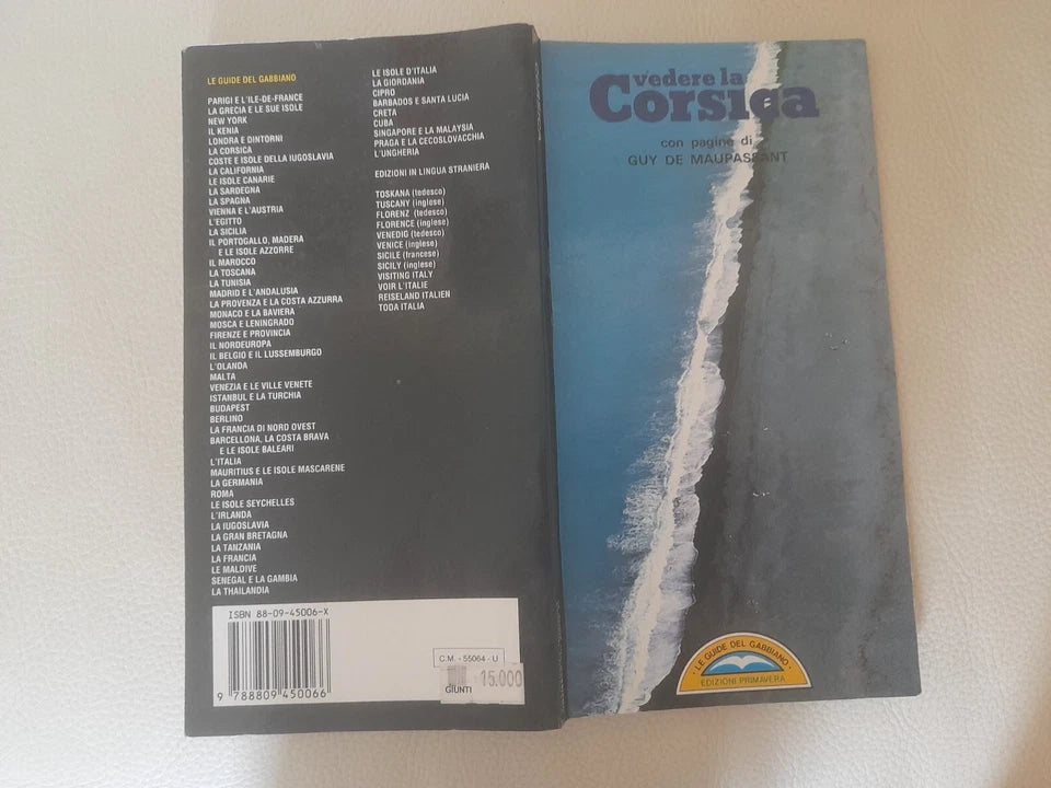 VEDERE LA CORSICA. AA.VV. 11° EDIZIONE 2011. CON PAGINE DI GUY DE MAUPASSANT. COLLANA: LE GUIDE DEL GABBIANO.