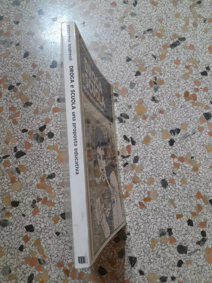 DROGA E SCUOLA UNA PROPOSTA EDUCATIVA. VITTORINO ANDREOLI. MASSON EDITORI. RISTAMPA 1977.