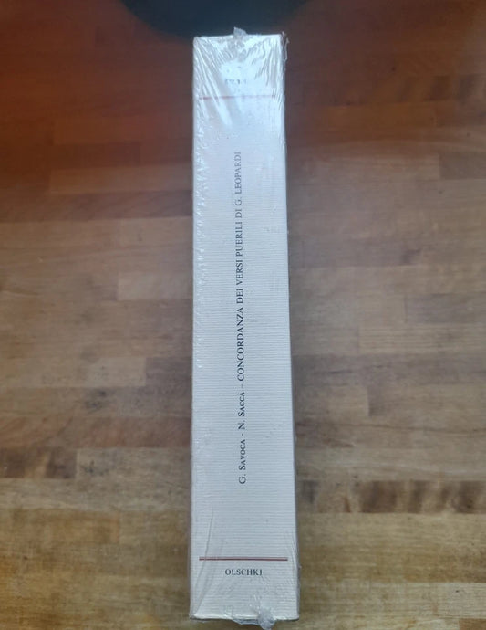 CONCORDANZA DEI VERSI PUERILI E DELLE POESIE VARIE DI GIACOMO LEOPARDI. LEO S. OLSCHKI EDITORE - MMVII. GIUSEPPE SAVOCA - NUNZIATA SACCA'. 1° EDIZIONE 2007. COLLANA: STRUMENTI DI LESSICOGRAFIA LETTERARIA ITALIANA, VOLUME 24.