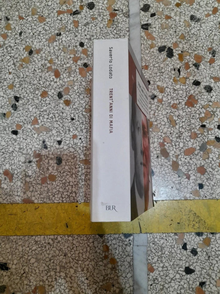 TRENT'ANNI DI MAFIA. SAVERIO LODATO. BUR RIZZOLI EDITORE. COLLANA: BUR SAGGI. 1° EDIZIONE 2006. CON NUOVO CAPITOLO SU PROVENZANO.
