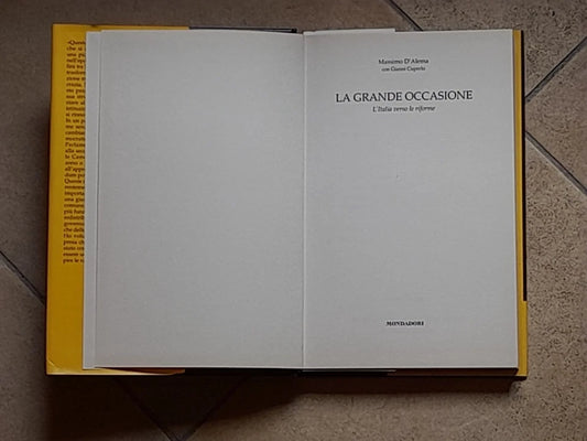 LA GRANDE OCCASIONE. MASSIMO D'ALEMA. L'ITALIA VERSO LE RIFORME. MONDADORI EDITORE. 2° EDIZIONE 1997. COLLANA: FRECCE.