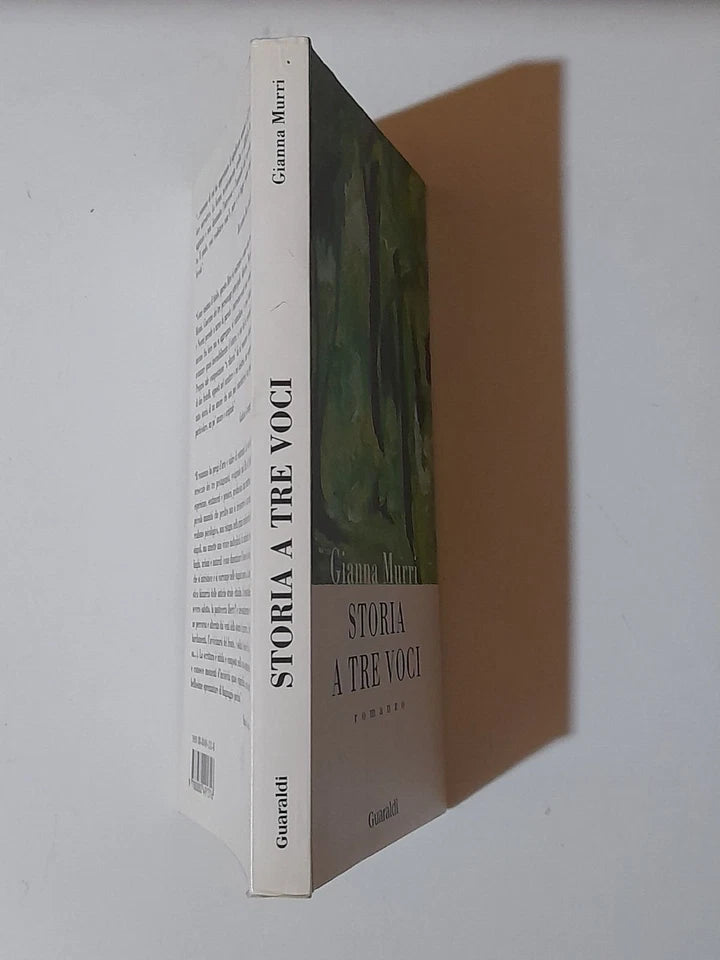 STORIA A TRE VOCI. GIANNA MURRI. GUARALDI EDIZIONI. 1° EDIZIONE 1997. COLLANA: ALTRA NARRATIVA.