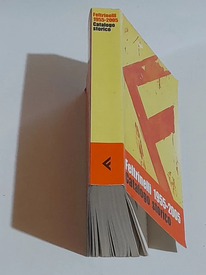 FELTRINELLI 1955-2005. CATALOGO STORICO. FELTRINELLI EDITORE, 2005. AA.VV.