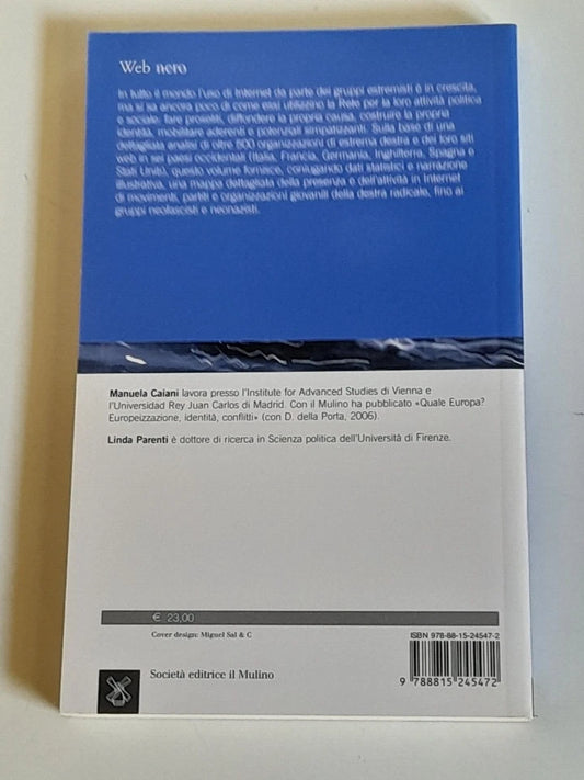 WEB NERO. MANUELA CAIANI - LINDA PARENTI. SOCIETA' EDITRICE IL MULINO. COLLANA: STUDI E RICERCHE SCIENZA POLITICA 659. 1° EDIZIONE 2013.