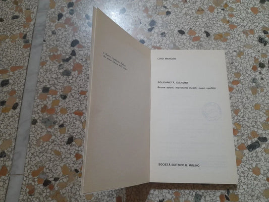 SOLIDARIETA', EGOISMO. LUIGI MANCONI. SOCIETA' EDITRICE IL MULINO. 1° EDIZIONE 1990. COLLANA: IL MULINO/CONTEMPORANEA 41.