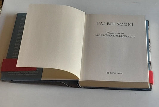 FAI BEI SOGNI. MASSIMO GRAMELLINI. LONGANESI EDITORE. XXIX EDIZIONE, OTTOBRE 2016. COLLANA: "LA GAJA SCIENZA", VOLUME 1037.