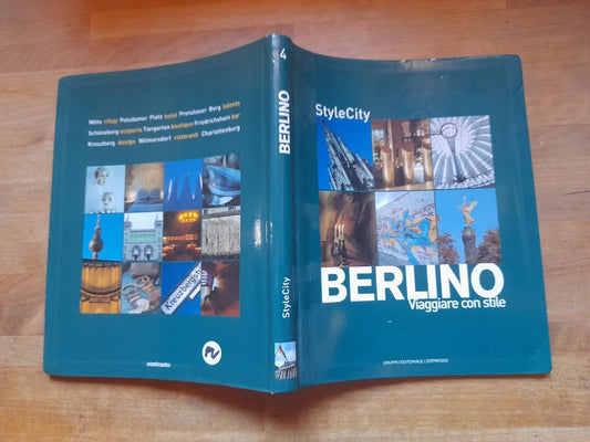 BERLINO. VIAGGIARE CON STILE. SIAN TICHARS - NILS PETERS. GRUPPO EDITORIALE L'ESPRESSO 2006. COLLANA: STYLE CITY.
