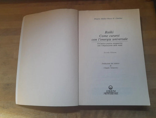 GUARIRE CON IL REIKI. BRIGITTE MULLER - HORST H. GUNTHER. EDIZIONI MEDITERRANEE. COLLANA: L'ALTRA MEDICINA. 2° EDIZIONE 1995. ILLUSTRATO.