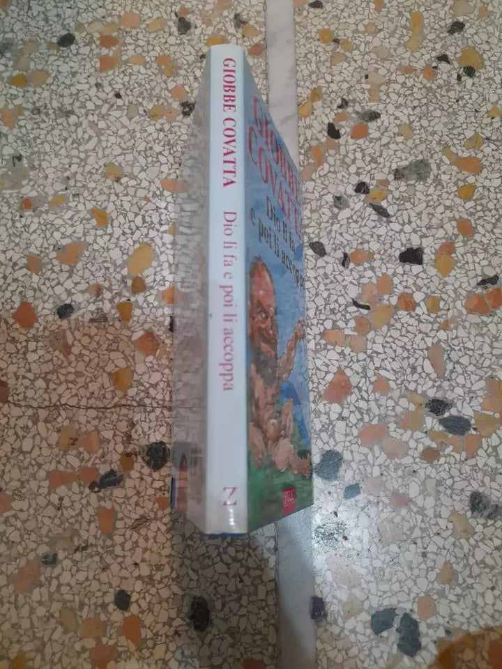 DIO LI FA POI LI ACCOPPA. GIOBBE COVATTA. ZELIG EDITORE. RISTAMPA 1999. DISEGNI DI DAVIDE VECCHIATO.