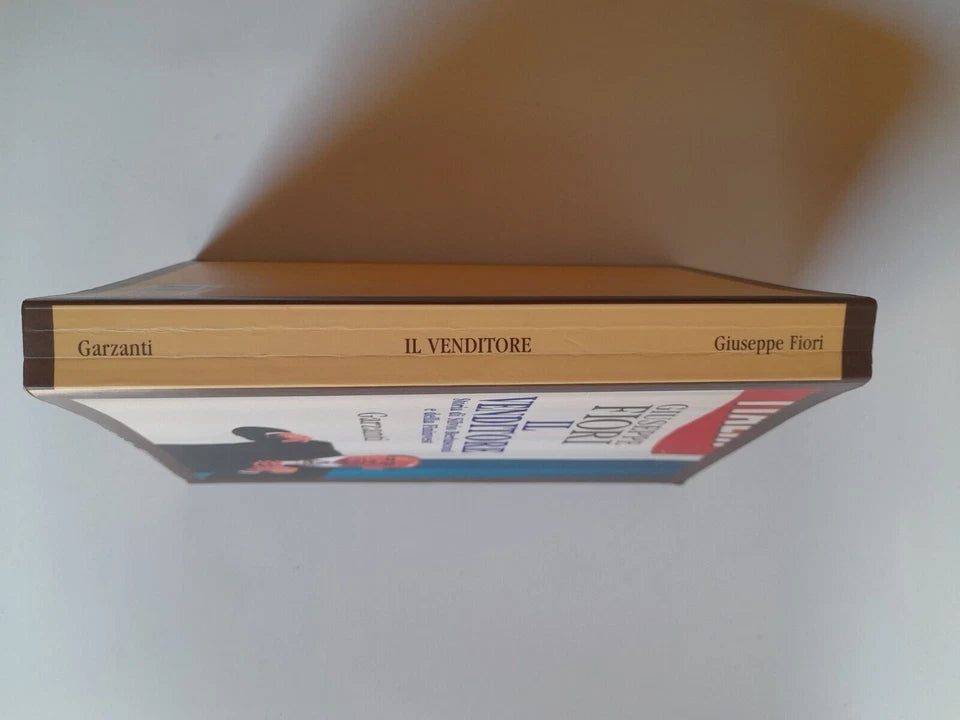 IL VENDITORE. STORIA DI SILVIO BERLUSCONI E DELLA FININVEST. GUSEPPE FIORI. GARZANTI EDITORE. 4° EDIZIONE 1995. COLLANA: MEMORIE DOCUMENTI BIOGRAFIE.