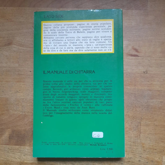 IL MANUALE DI CHITARRA. PER IMPARARE DA SOLI A SUONARE. CLAUDIA GALLONE. LATO SIDE EDITORI. COLLANA: LATO SIDE 3. 2° RISTAMPA: GENNAIO 1980.