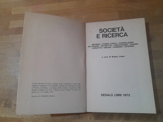 SOCIETA' E RICERCA. A CURA DI BEPPE LOPEZ. EDIZIONI DEDALO LIBRI, 1972. COLLANA: SOCIALISMO E CULTURA / 2.