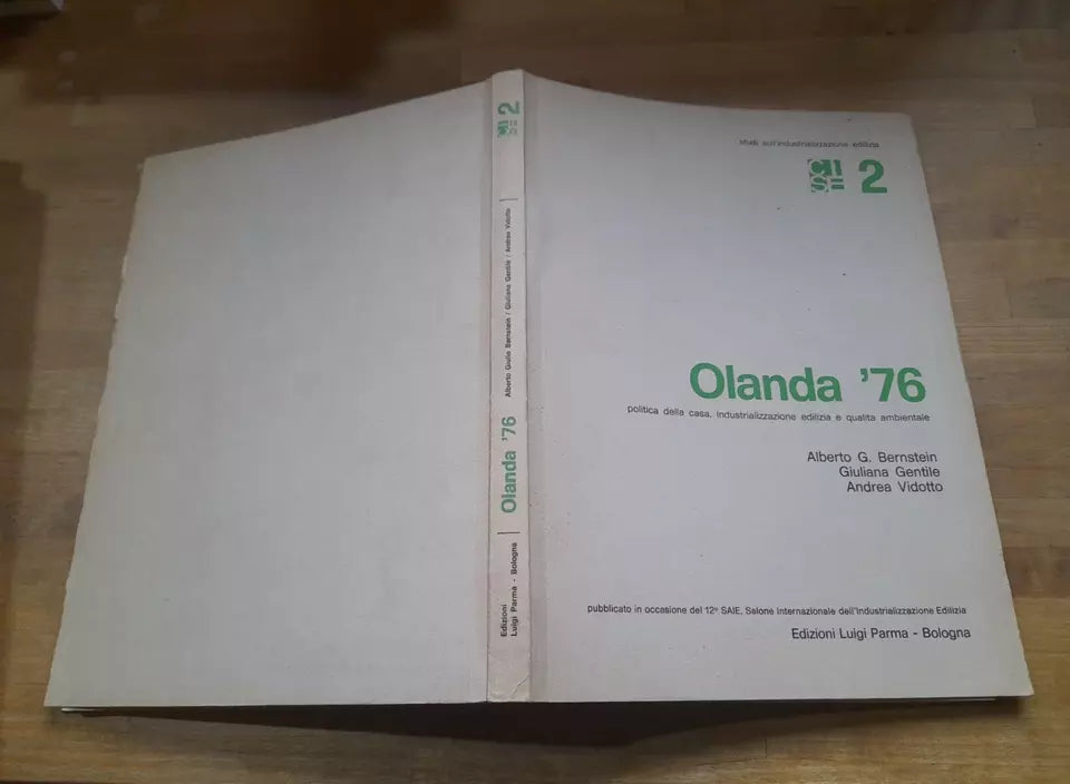 OLANDA '76. STUDI SULL' INDUSTRIALIZZAZIONE EDILIZIA CISE 2. AA.VV. LUIGI PARMA EDIZIONI. 1° EDIZIONE 1976.
