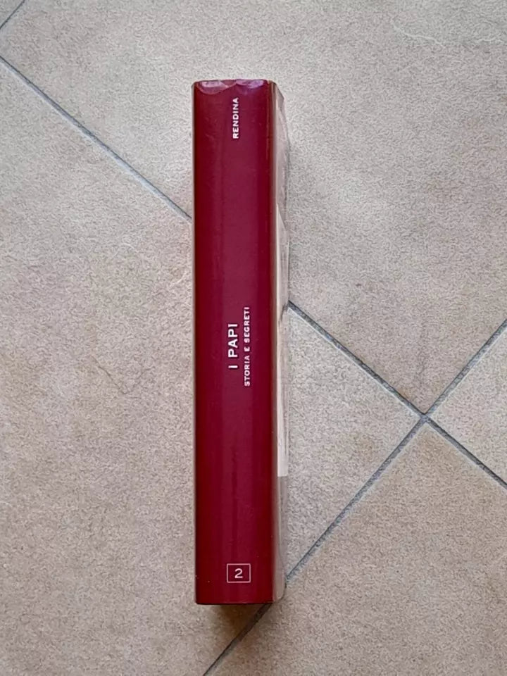 I PAPI. STORIA E SEGRETI. VOLUME 2°. CLAUDIO RENDINA. NEWTON COMPTON EDITORI. 1° EDIZIONE 2005.