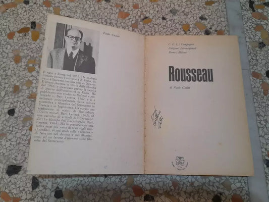 HEGEL - ROUSSEAU. A CURA DI LIVIO SICHIROLLO - PAOLO CASINI. C.E.I. EDITORE. PERIODICO QUINDICINALE N.20, 6 MARZO 1967. COLLANA: I PROTAGONISTI DELLA STORIA UNIVERSALE NUMERO 20.